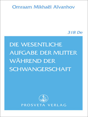 cover image of Die wesentliche Aufgabe der Mutter während der Schwangerschaft